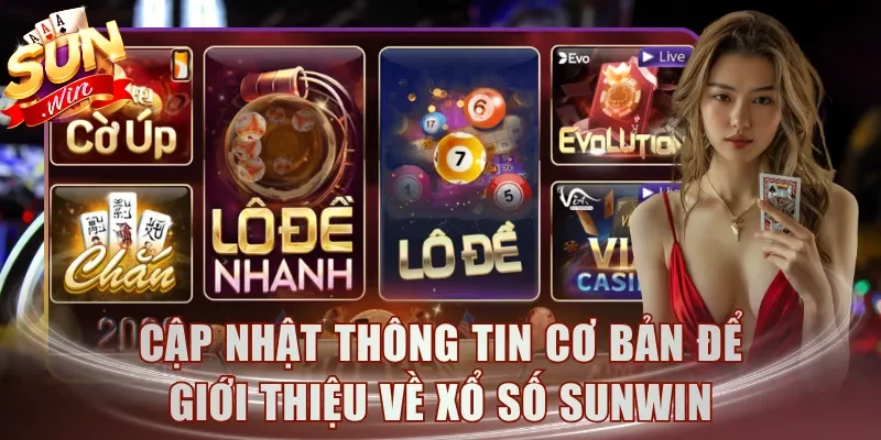 Cập nhật thông tin cơ bản để giới thiệu về Xổ Số Sunwin