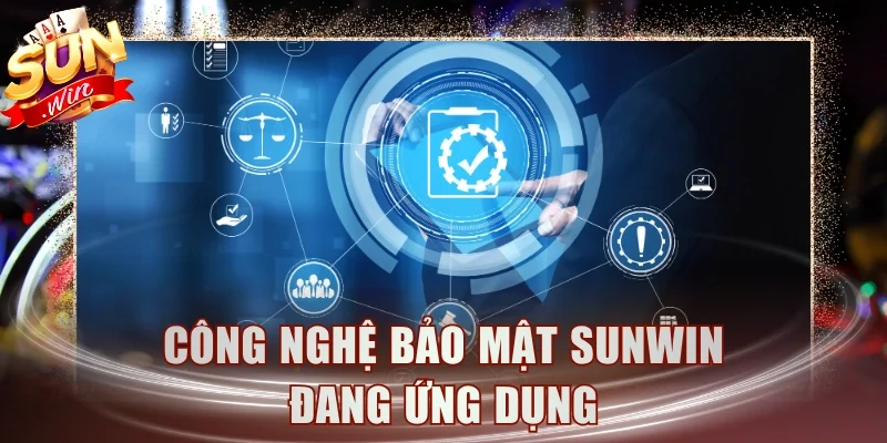 Công nghệ bảo mật Sunwin đang ứng dụng
