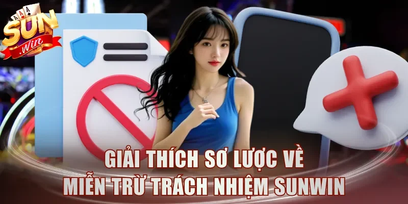 Giải thích sơ lược về miễn trừ trách nhiệm Sunwin