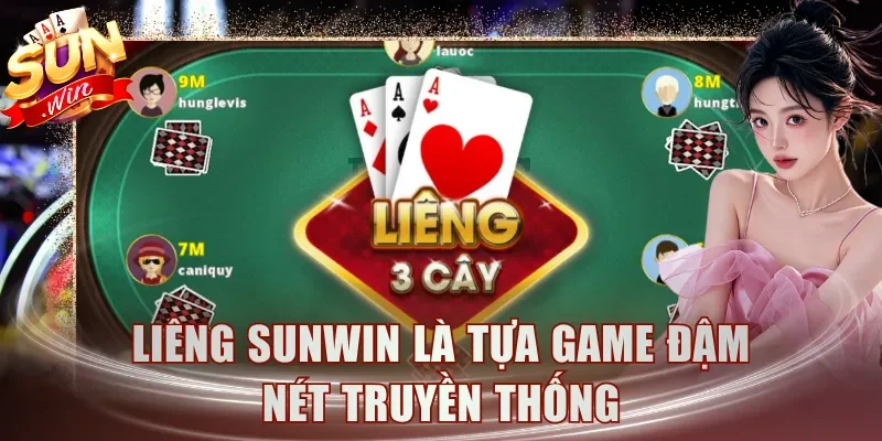 Liêng Sunwin là tựa game đậm nét truyền thống