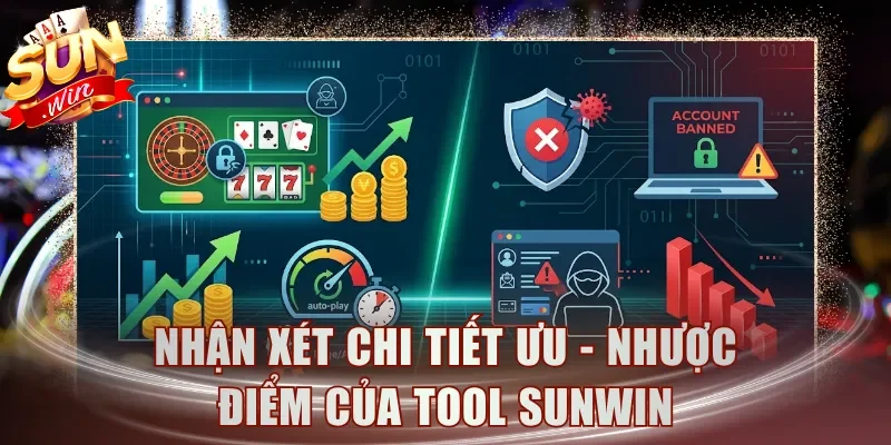 Nhận xét chi tiết ưu - nhược điểm của tool Sunwin