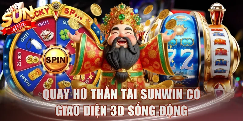 Quay hũ Thần Tài SUNWIN có giao diện 3D sống động