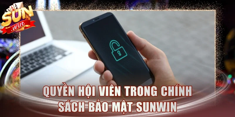 Quyền hội viên trong chính sách bảo mật Sunwin