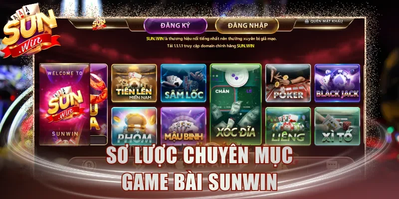 Sơ lược chuyên mục Game Bài Sunwin