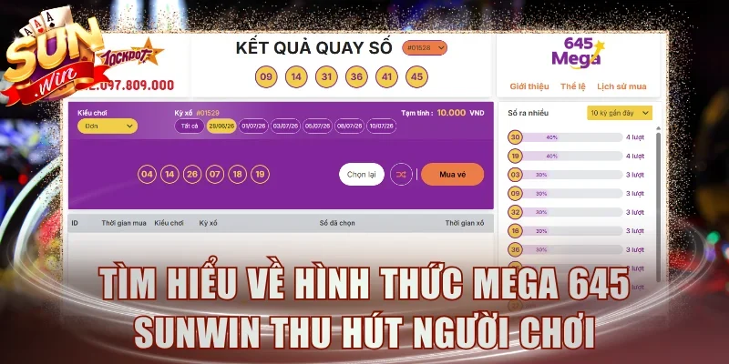 Tìm hiểu về hình thức Mega 645 Sunwin thu hút người chơi