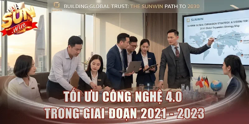 Tối ưu công nghệ 4.0 trong giai đoạn 2021 - 2023