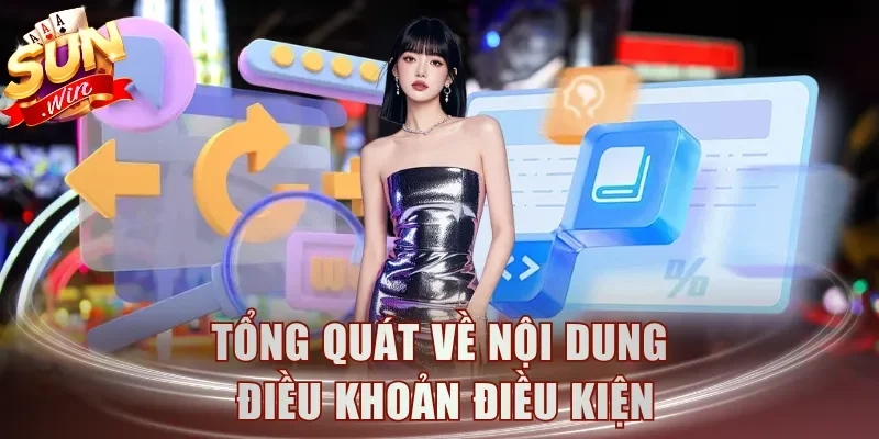 Tổng quát về nội dung điều khoản điều kiện