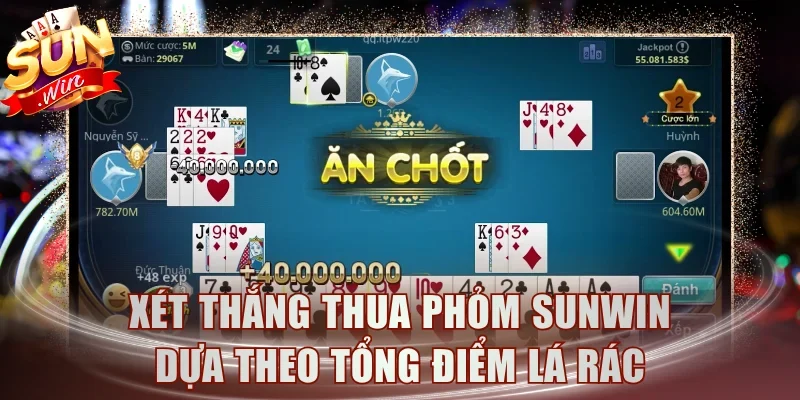 Xét thắng thua Phỏm Sunwin dựa theo tổng điểm lá rác