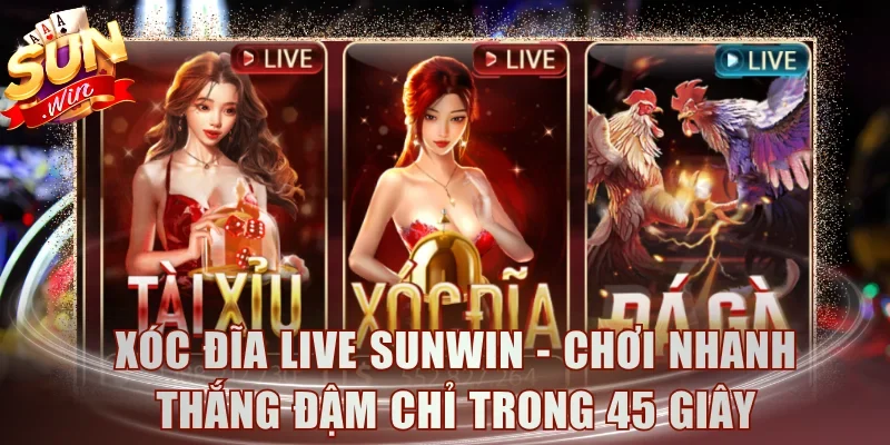 Xóc đĩa live Sunwin